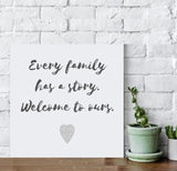 Family Wall Art | Family Prints | Family Canvas - Every Family Has a Story, Welcome to ours